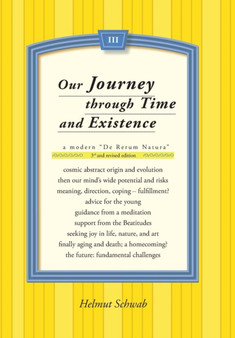 Our Journey Through Time and Existence : 3rd and Revised Edition
