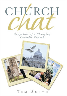 Church Chat : Snapshots of a Changing Catholic Church