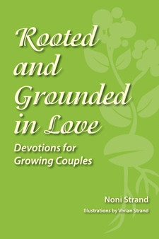 Rooted and Grounded in Love : Devotions for Growing Couples