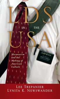 LDS in the USA : Mormonism and the Making of American Culture