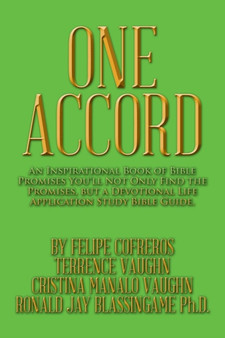 One Accord : An Inspirational Book of Bible Promises You'll Not Only Find the Promises, but a Devotional Life Application Study Bible Guide.