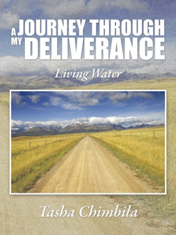 A Journey Through My Deliverance : Living Water