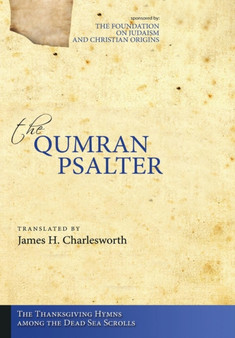 The Qumran Psalter : The Thanksgiving Hymns Among the Dead Sea Scrolls