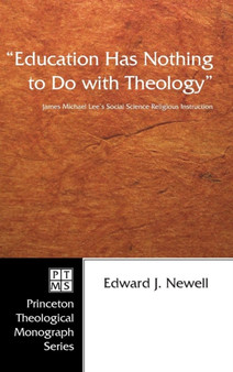 "Education Has Nothing to Do with Theology" : 61