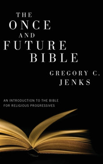 The Once and Future Bible