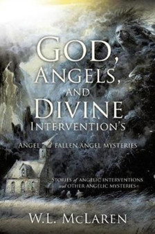 God, Angels, and Divine Intervention's : Angel and Fallen Angel Mysteries