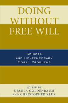 Doing without Free Will : Spinoza and Contemporary Moral Problems