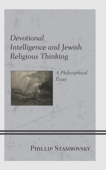 Devotional Intelligence and Jewish Religious Thinking : A Philosophical Essay