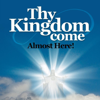 Thy Kingdom Come : Almost Here