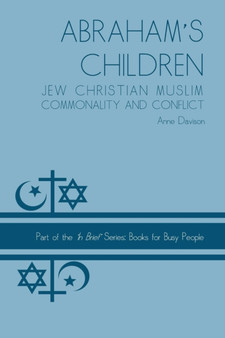Abraham's Children : Jew Christian Muslim Commonality and Conflict : 4