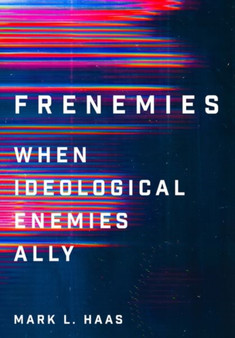 Frenemies : When Ideological Enemies Ally