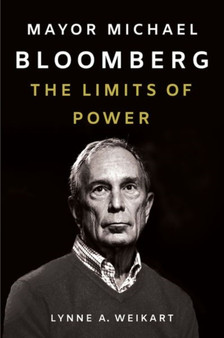 Mayor Michael Bloomberg : The Limits of Power