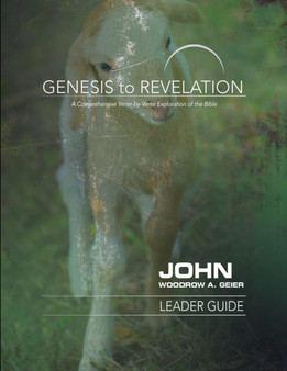 Genesis to Revelation: John Leader Guide