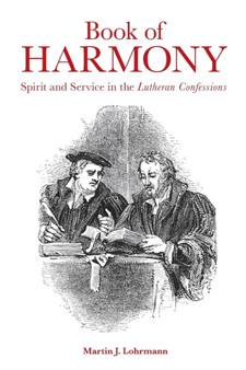 Book of Harmony : Spirit and Service in the Lutheran Confessions