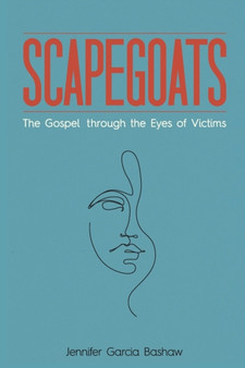 Scapegoats : The Gospel through the Eyes of Victims