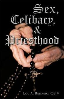 Sex, Celibacy, and Priesthood : A Bishop's Provocative Inquisition