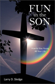 Fun in the Son : How to Stay Young All Your Life