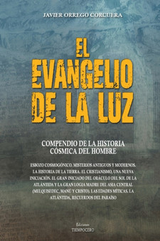El Evangelio de la Luz : Compendio de la historia cosmica del hombre