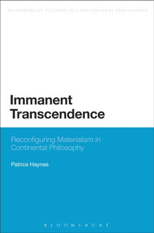 Immanent Transcendence : Reconfiguring Materialism in Continental Philosophy