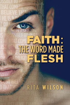 Faith : The Word Made Flesh : 1
