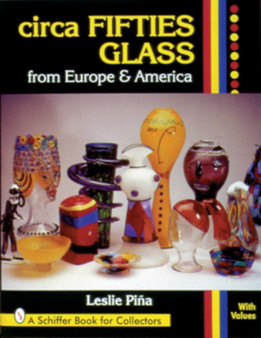 circa Fifties Glass from Europe & America by Leslie Pina - Hardback