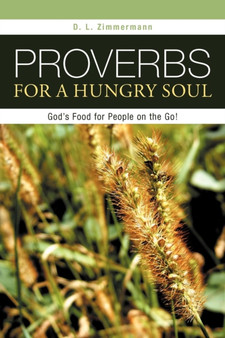 Proverbs for a Hungry Soul : God's Food for People on the Go!
