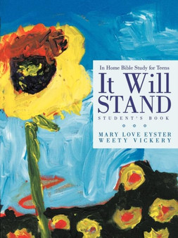 It Will Stand : Student's Book: In Home Bible Study for Teens
