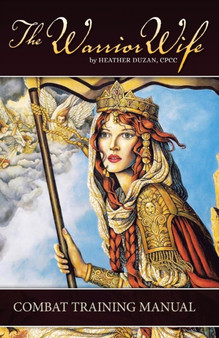 The Warrior Wife : Combat Training Manual