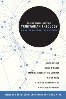 Recent Developments in Trinitarian Theology : An International Symposium