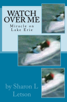 Watch Over Me : Miracle on Lake Erie