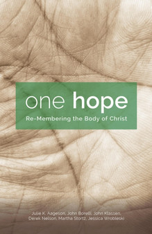 One Hope : Re-Membering the Body of Christ