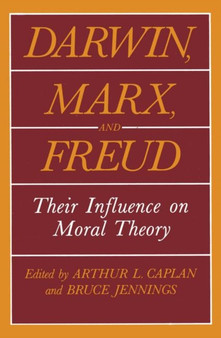Darwin, Marx and Freud : Their Influence on Moral Theory