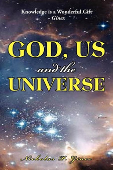 God, Us and the Universe : The beginning of the creation of God