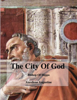 The City Of God : Augustine Of Hippo