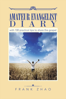 Amateur Evangelist Diary : with 100 practical tips to share the gospel