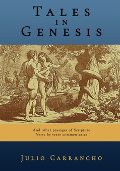 Tales in Genesis : And other passages of Scripture - verse by verse commentaries