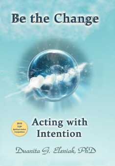 Be the Change : Acting with Intention