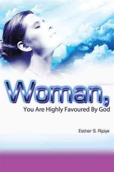 Woman, You are Highly Favoured by God
