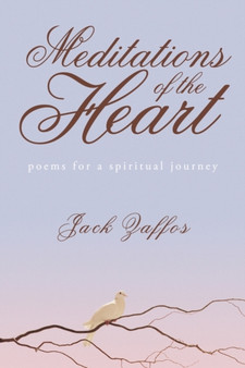 Meditations of the Heart : Poems For A Spirtual Journey