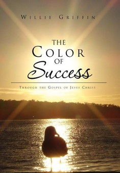 The Color of Success : Through the Gospel of Jesus Christ