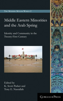 Middle Eastern Minorities and the Arab Spring : Identity and Community in the Twenty-First Century : 2