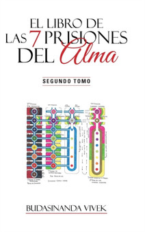 El Libro de Las 7 Prisiones del Alma : Segundo Tomo