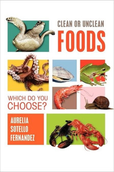 Clean or Unclean Foods : Which Do You Choose?