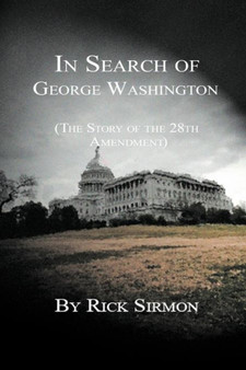 In Search of George Washington : The Story of the 28th Amendment