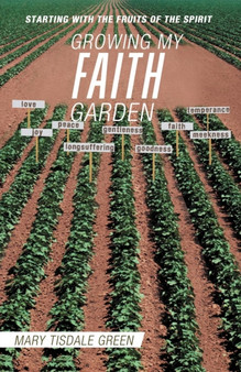 Growing My Faith Garden : Starting with the Fruits of the Spirit