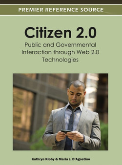 Citizen 2.0 : Public and Governmental Interaction through Web 2.0 Technologies