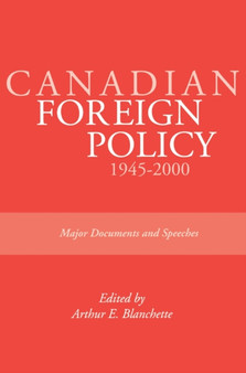 Canadian Foreign Policy: 1945-2000 : Major Documents and Speeches (Rideau Series 1)
