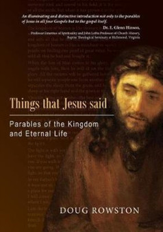 Things that Jesus said : Parables of the Kingdom and Eternal Life