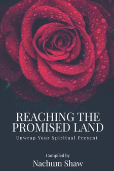 REACHING THE PROMISED LAND : Unwrap Your Spiritual Present