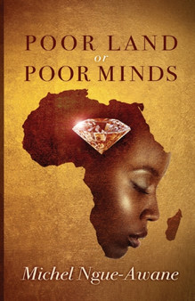 Poor Land or Poor Minds : Africa Respond!